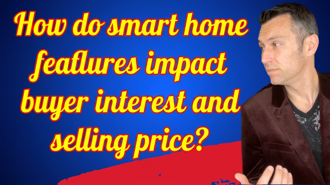 "How do smart home features impact buyer interest and selling price?" 