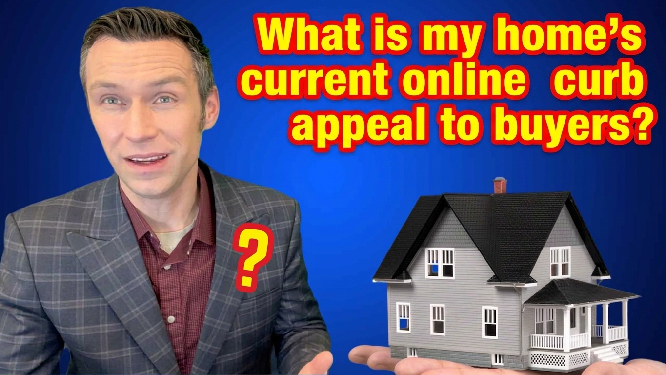 "What is my home's current online curb appeal to buyers?" 