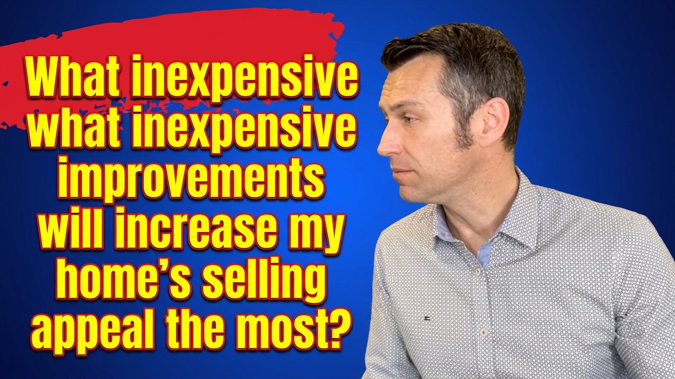 "What inexpensive improvements will increase my home's selling appeal the most?" 