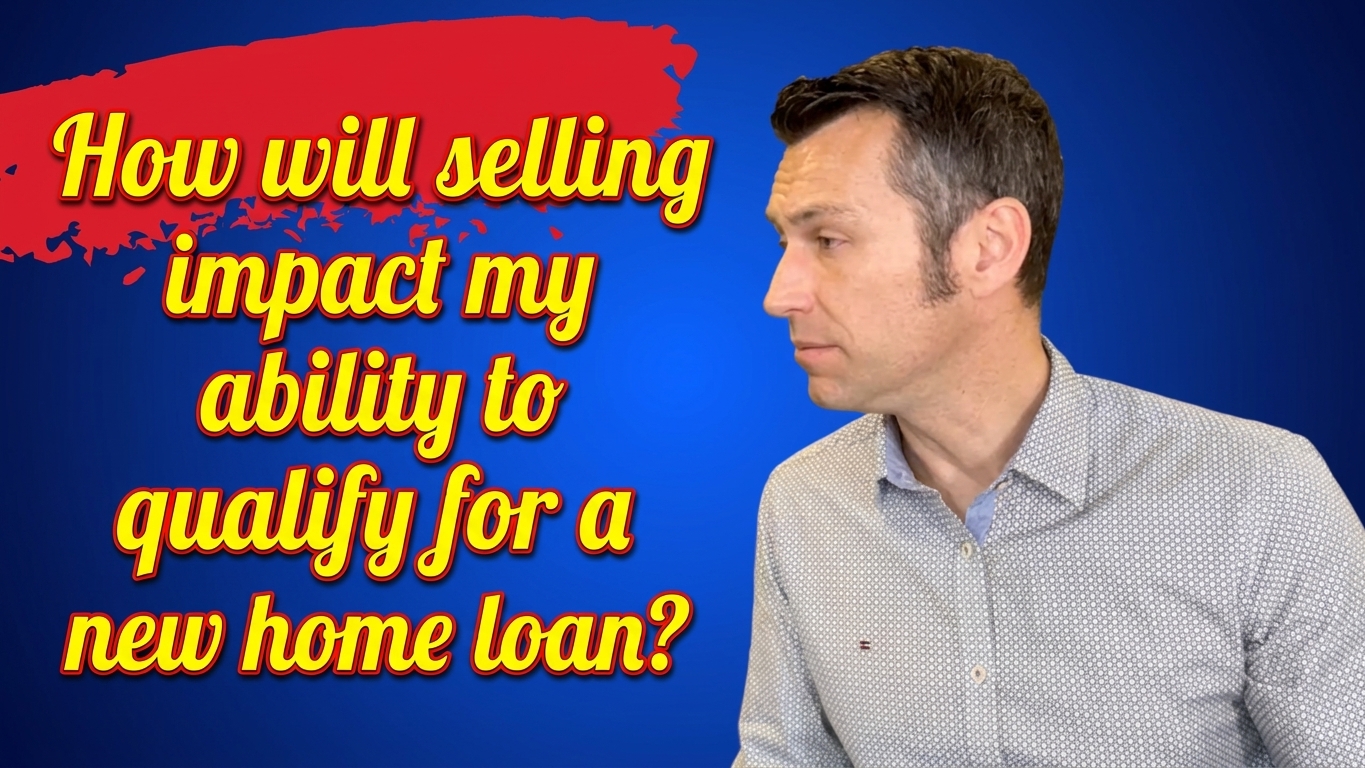 "How will selling impact my ability to qualify for a new home loan?" 