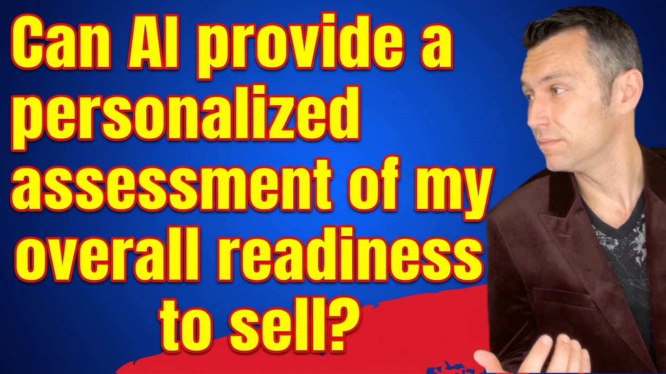 "Can AI provide a personalized assessment of my overall readiness to sell?" 
