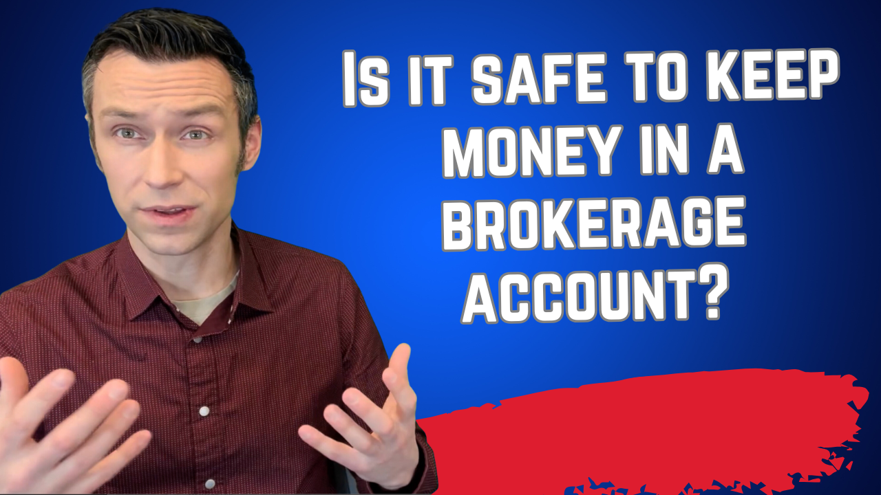 Is it safe to keep money in a brokerage account?